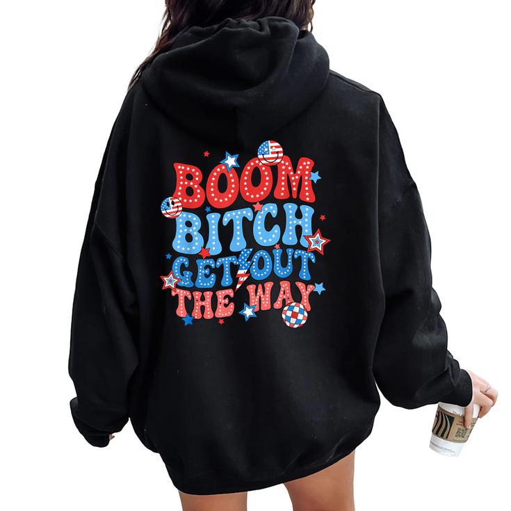 Boom Bitch Get Out The Way Fireworks 4Th Of July Groovy Women Oversized Hoodie Back Print