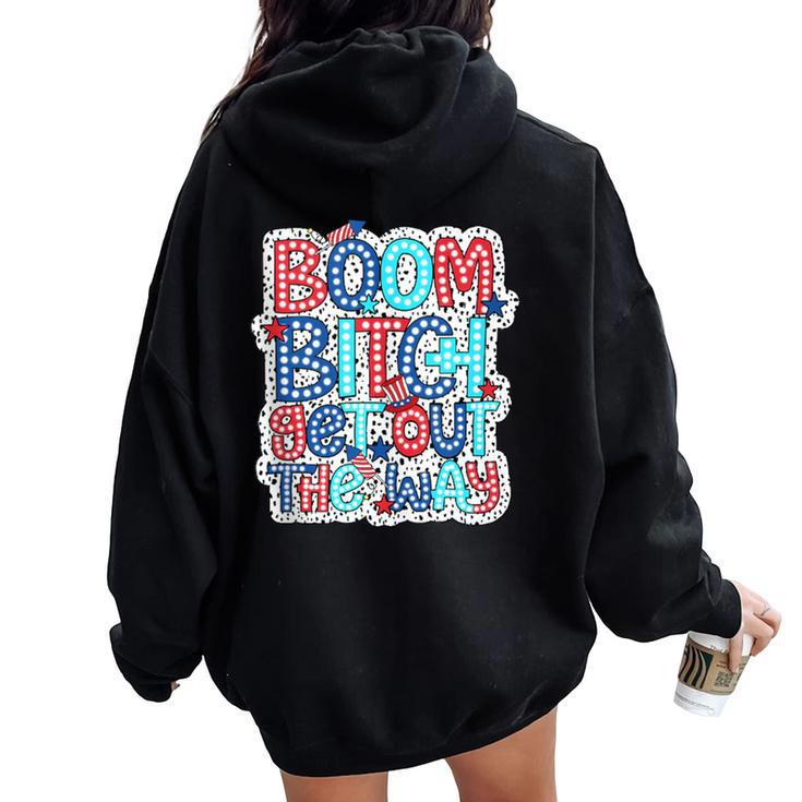 Boom Bitch Get Out The Way Happy Face 4Th Of July Women Oversized Hoodie Back Print