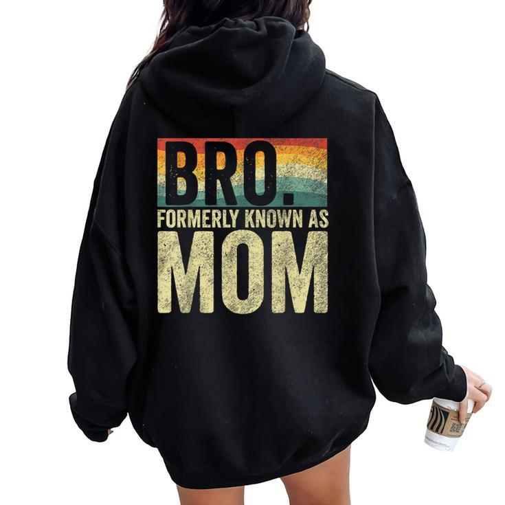 Bro Formerly Known As Mom Vintage Women Oversized Hoodie Back Print
