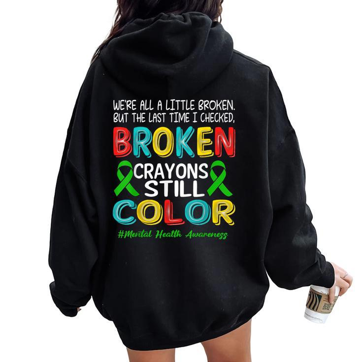 Broken Crayons Still Color Mental Health Awareness Women Women Oversized Hoodie Back Print