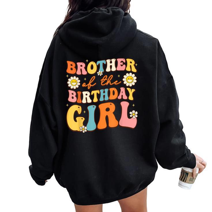 Brother Of The Birthday Girl Groovy Big Bro Retro Theme Bday Women Oversized Hoodie Back Print