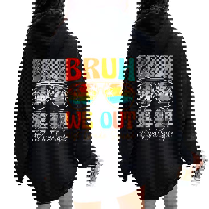 Bruh We Out 1St First Grade Squad Retro Last Day Of School Women Oversized Hoodie Back Print Bruh We Out 1St First Grade Squad Retro Last Day Of School Women Oversized Hoodie Back Print