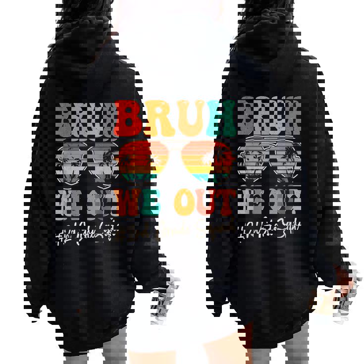 Bruh We Out 2Nd Second Grade Squad Retro Last Day Of School Women Oversized Hoodie Back Print