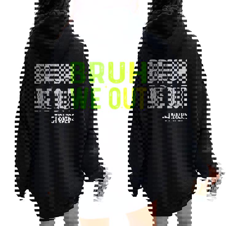 Bruh We Out 5Th Graders Fifth Grade Graduation Class Vintage Women Oversized Hoodie Back Print