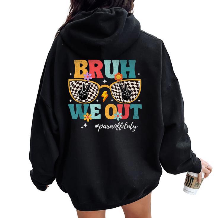 Bruh We Out Para Off Duty Paraprofessional Teacher Summer Women Oversized Hoodie Back Print