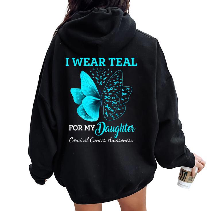 Butterfly For My Daughter Support Cervical Cancer Awareness Women Oversized Hoodie Back Print