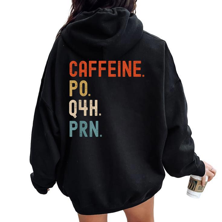 Caffeine Po Q4h Prn Nurse Nursing Women Oversized Hoodie Back Print
