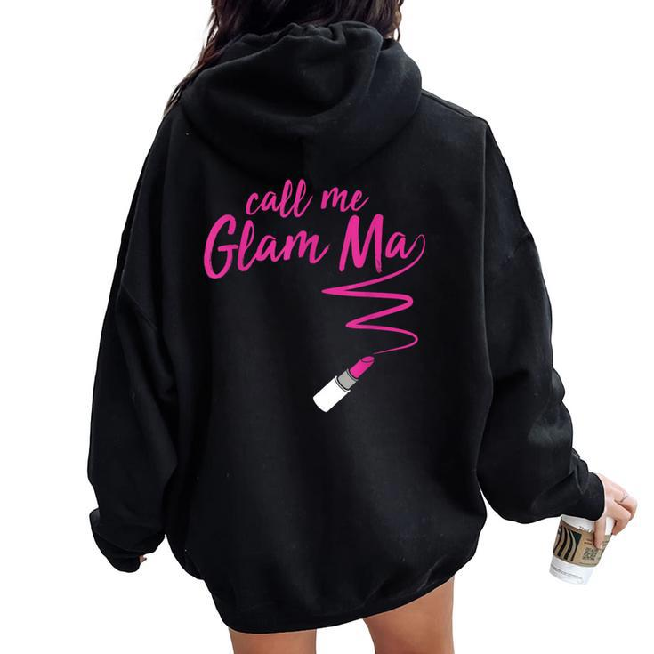 Call Me Glam Ma Grandma T Women Oversized Hoodie Back Print