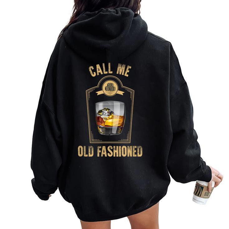 Call Me Old Fashioned Vintage Whiskey Lover T- Women Oversized Hoodie Back Print