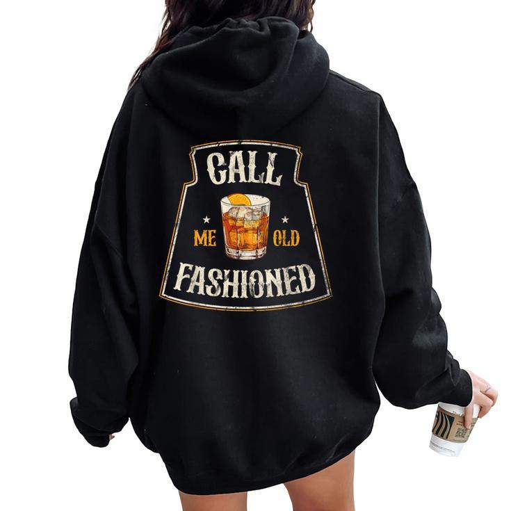 Call Me Old Fashioned Whiskey Lover Cocktail Drinker Vintage Women Oversized Hoodie Back Print