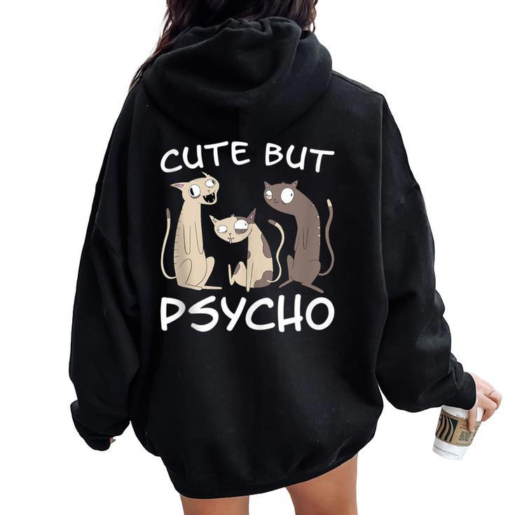 Cat Saying Cute But Psycho Cats Mom Kittens Cats Dad Women Oversized Hoodie Back Print