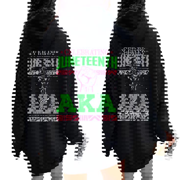 Celebrating Junenth Aka Fist Black History Women Women Oversized Hoodie Back Print