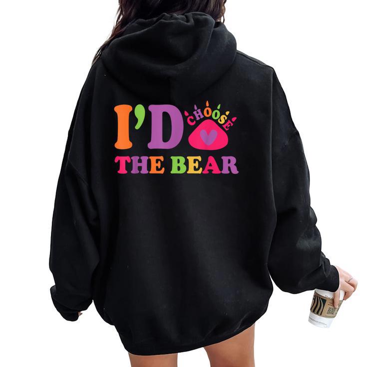 I Choose The Bear Every Time 2024 Trending Women Women Oversized Hoodie Back Print