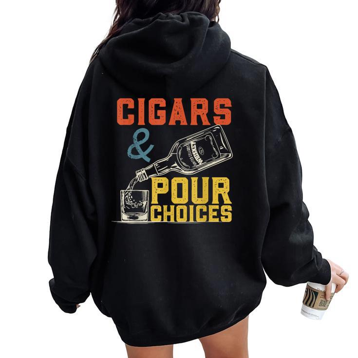 Cigars & Pour Choices For Bourbon Whiskey Cigar Fan Women Oversized Hoodie Back Print