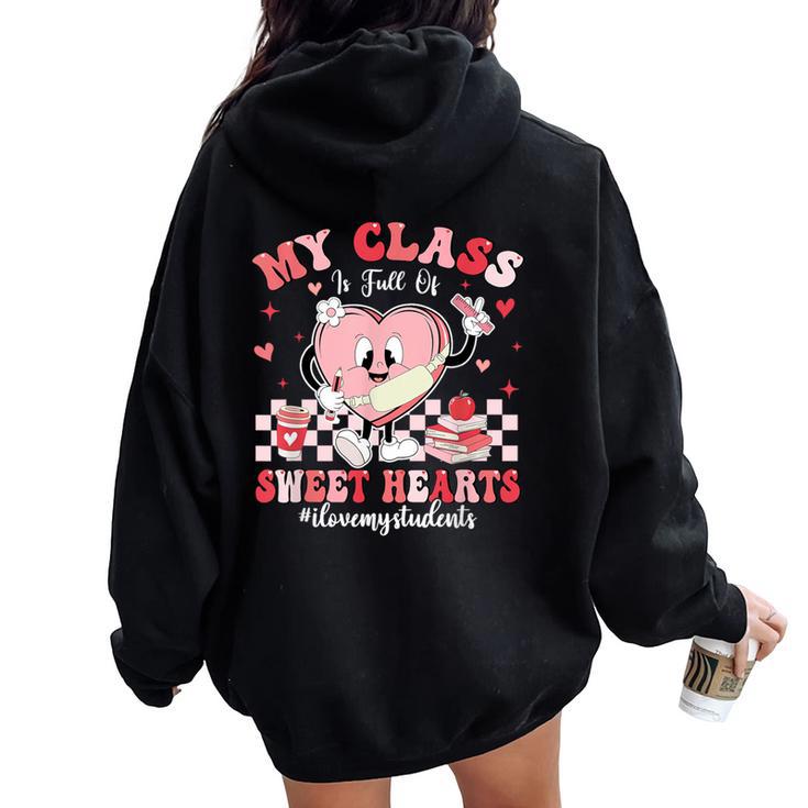 My Class Is Full Of Sweethearts Cute Teacher Valentine Women Women Oversized Hoodie Back Print