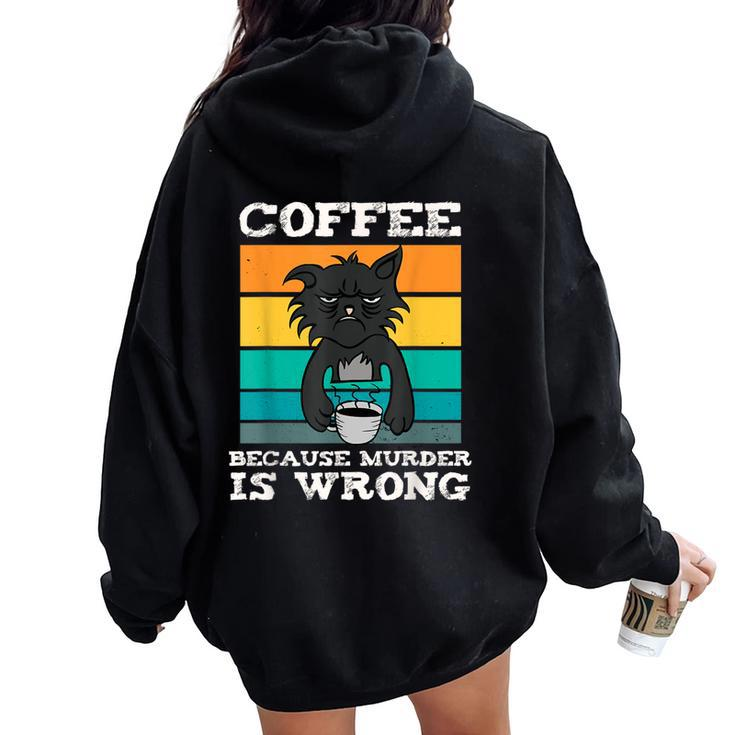 Coffee Because Murder Is Wrong Black Vintage Cat Women Oversized Hoodie Back Print