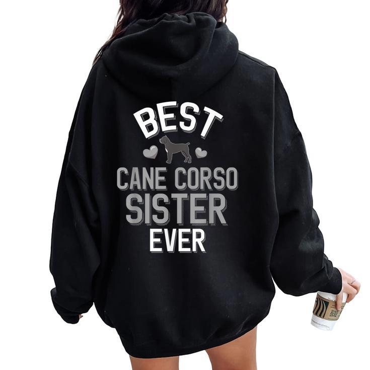 Cute Cane Corso Sister Best Cane Corso Sister Ever Women Oversized Hoodie Back Print