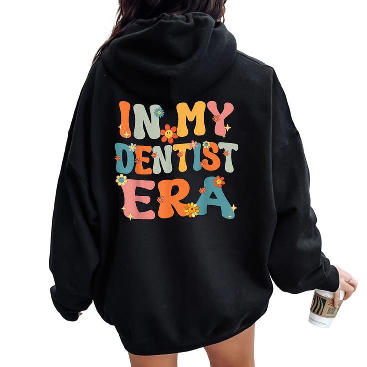 Cute In My Dentist Era Groovy Retro Dentist Mom Dad Women Oversized Hoodie Back Print