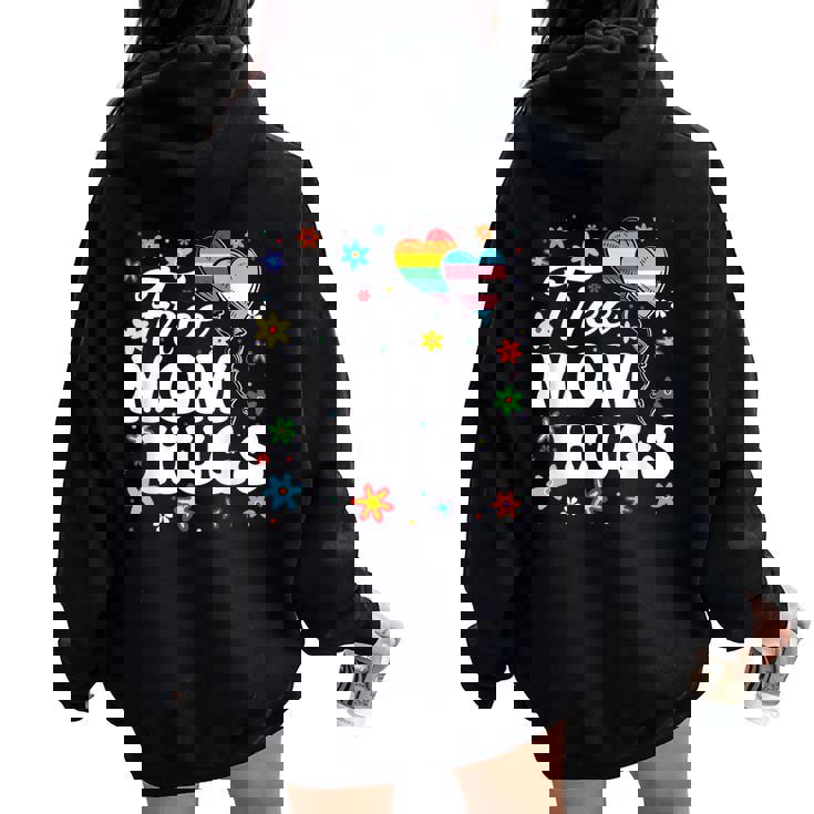 Cute Free Mom Hugs Gay Pride Transgender Rainbow Flag Women Oversized Hoodie Back Print