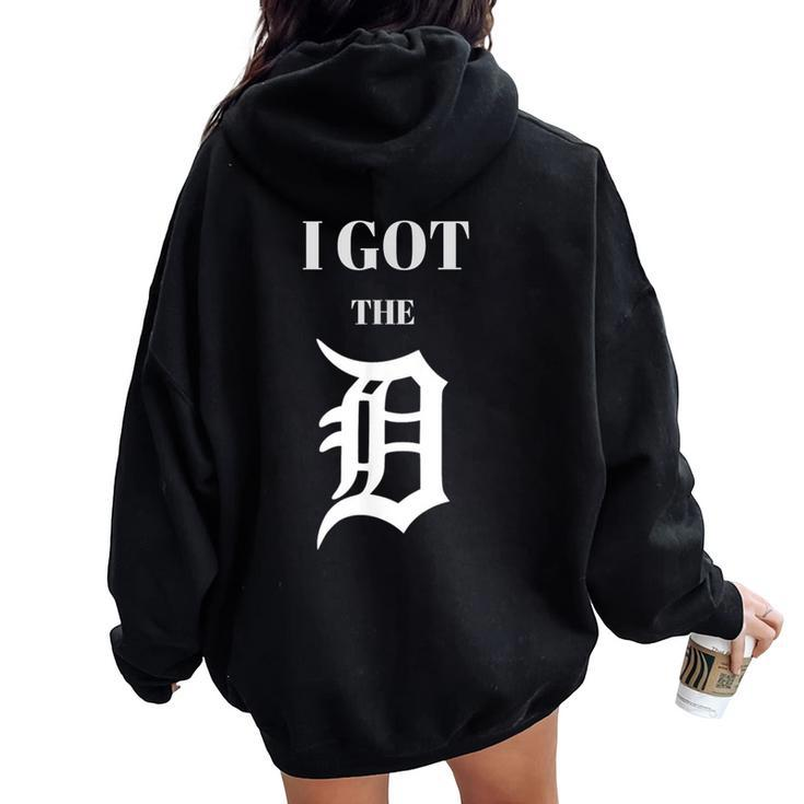 I Got The D Detroit 313 And Motown Women Oversized Hoodie Back Print