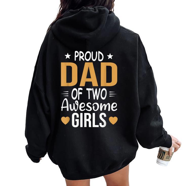 Dad Of 2 Girls Two Daughters Father's Day Women Oversized Hoodie Back Print