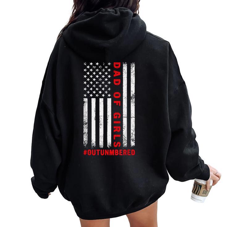 Dad Of Girls Outnumbered Vintage American Flag 4Th Of July Women Oversized Hoodie Back Print