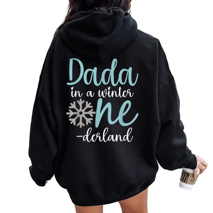 Dada In A Winter Onederland Dad 1St Birthday Of Girl Women Oversized Hoodie Back Print