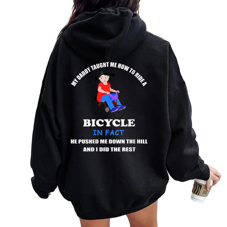 My Dady Taught Me How To Ride A Bicycle Dad Joke Humor Women Oversized Hoodie Back Print