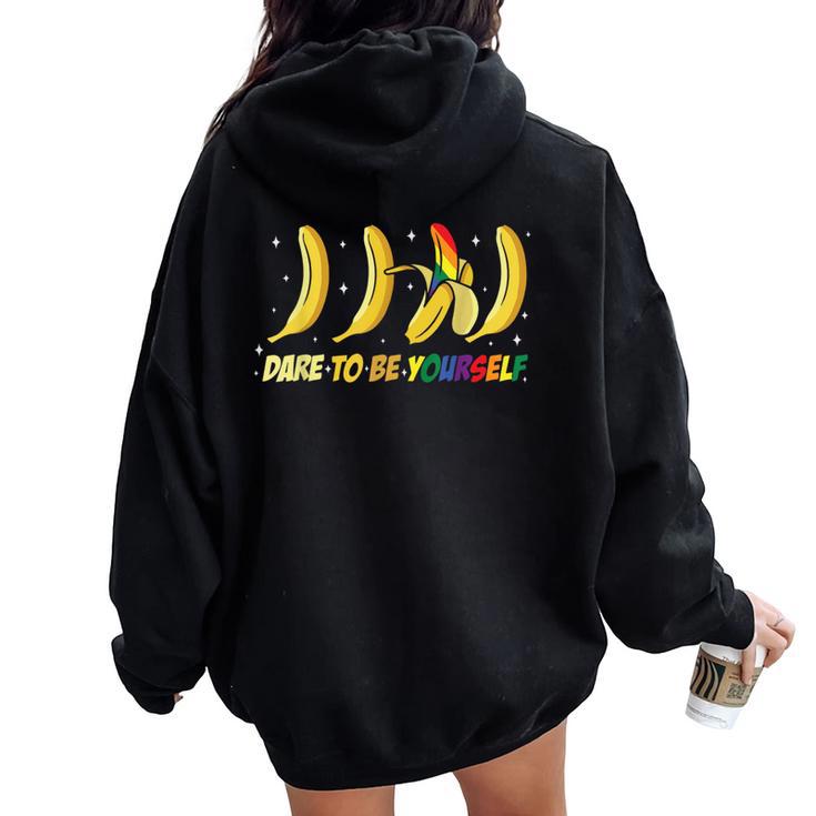 Dare To Be Yourself Cute Banana Lgbtg Pride Rainbow Flag Women Oversized Hoodie Back Print