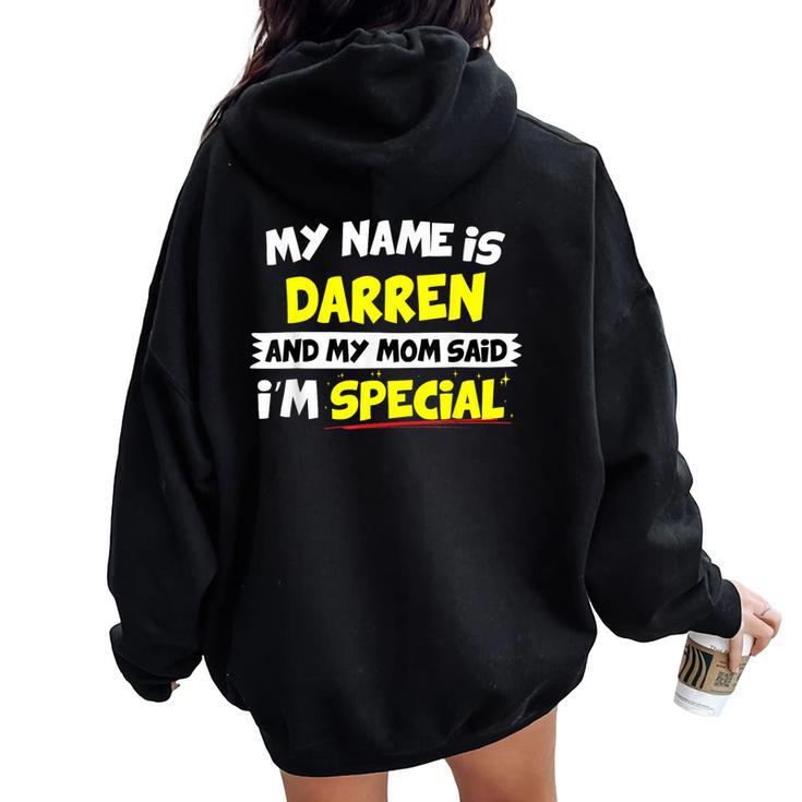 Darren My Mom Said I'm Special Women Oversized Hoodie Back Print