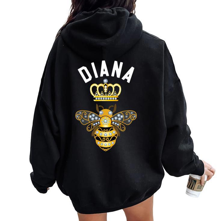 Diana Name Diana Birthday Queen Crown Bee Diana Women Oversized Hoodie Back Print