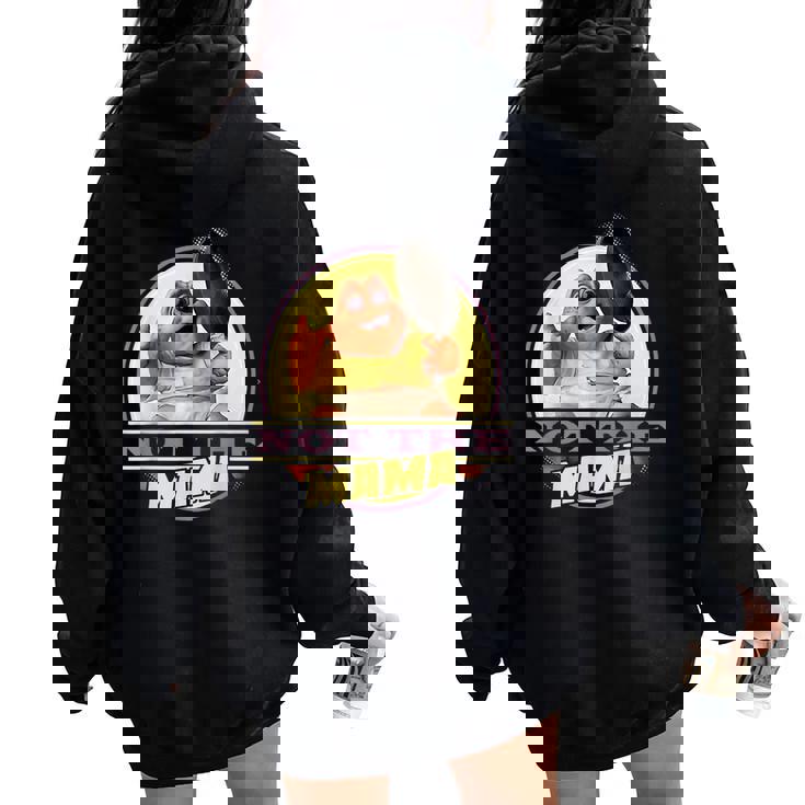 Dinosaurs Not The Mama Women Oversized Hoodie Back Print