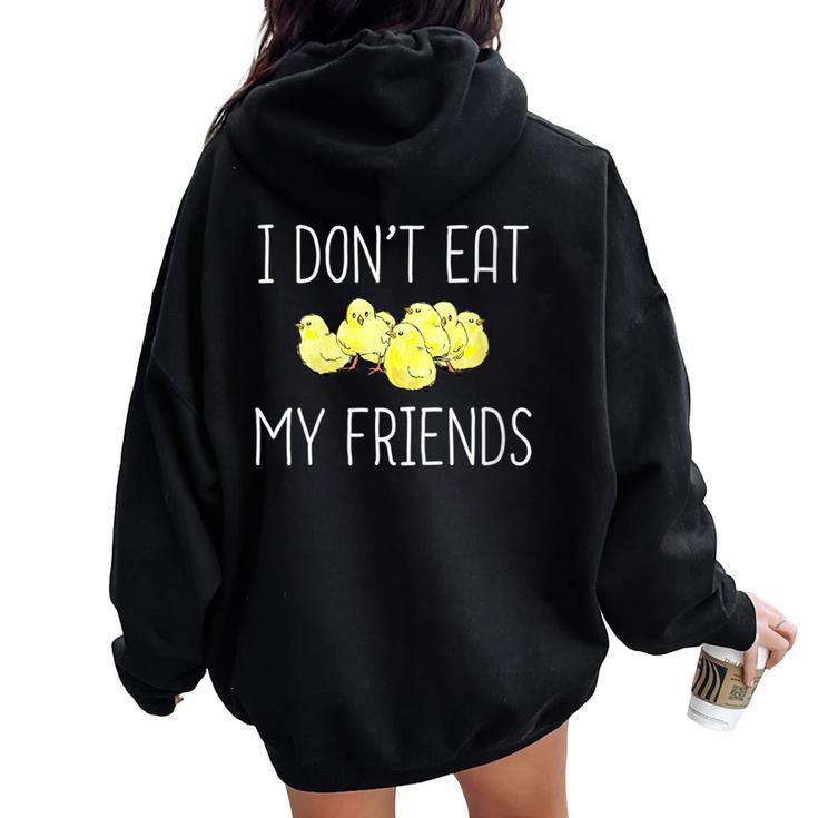 I Don't Eat My Friends Vegan Vegetarian Animal Lover Women Oversized Hoodie Back Print