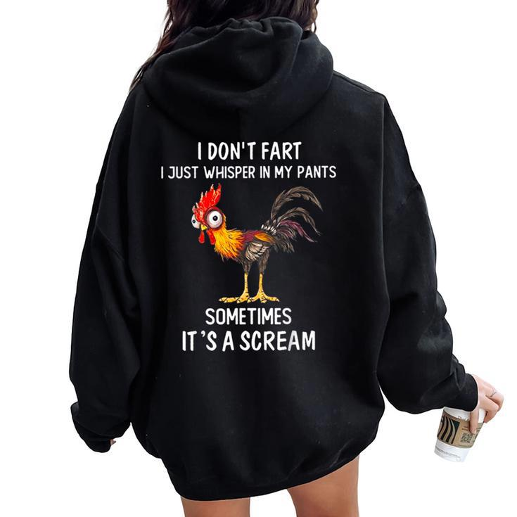 I Don't Fart I Just Whisper In My Pants Chicken Saying Women Oversized Hoodie Back Print