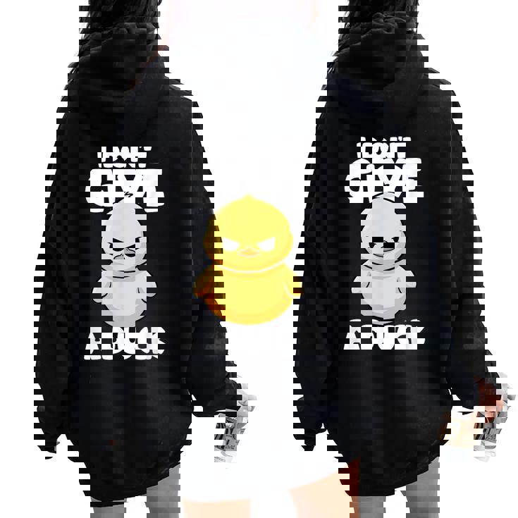 I Don't Give A Duck Lover Duck Owner Cute I Love Duck Women Oversized Hoodie Back Print I Don't Give A Duck Lover Duck Owner Cute I Love Duck Women Oversized Hoodie Back Print