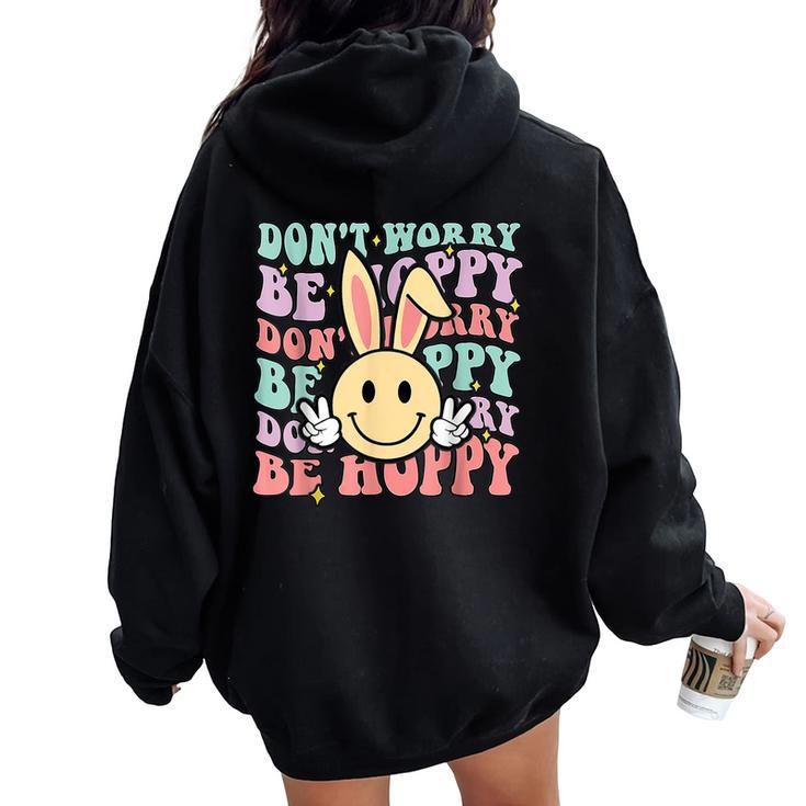 Dont Worry Be Hoppy Bunny Smile Face Retro Groovy Easter Women Oversized Hoodie Back Print