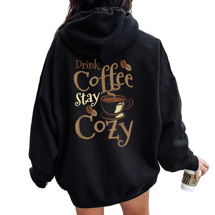 Drink Coffee Stay Cozy Coffee Drinker Women Oversized Hoodie Back Print