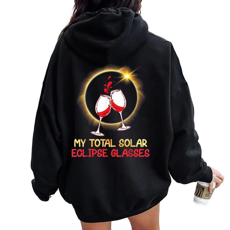 Drinking Wine And Watching My Total Solar Eclipse Glasses Women Oversized Hoodie Back Print