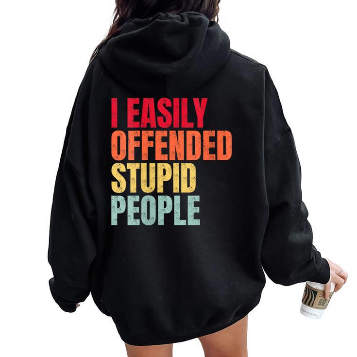 I Easily Offended Stupid People Vintage Women Oversized Hoodie Back Print