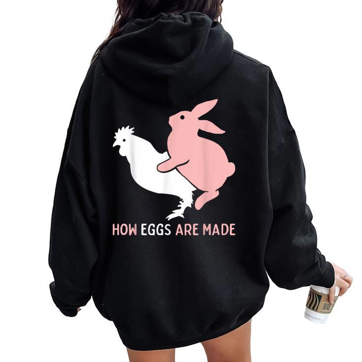 How Easter Eggs Are Made Humor Sarcastic Adult Humor Women Oversized Hoodie Back Print