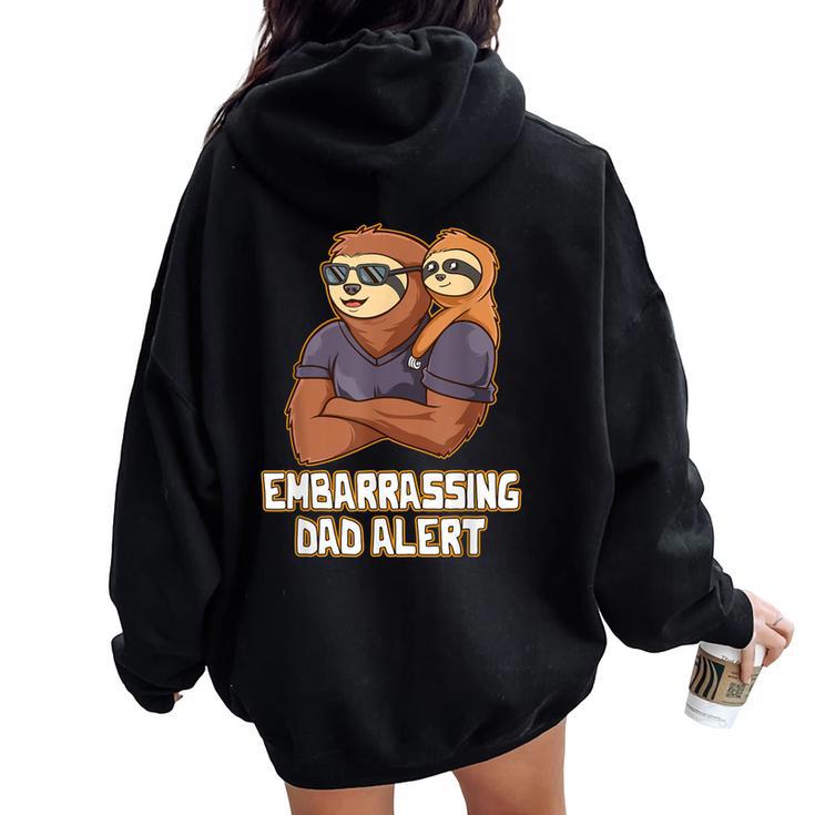 Embarrassing Dad Alert Parents Family Mom Dad Relatives Women Oversized Hoodie Back Print