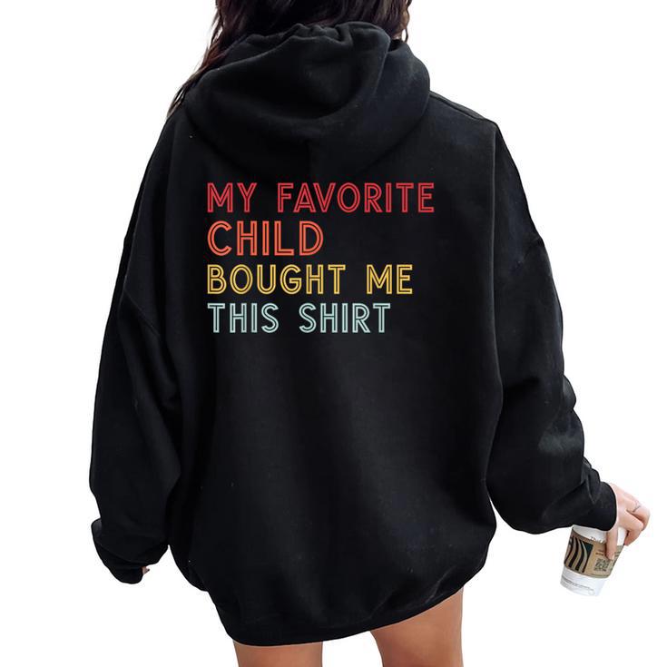 My Favorite Child Bought Me This Mom Dad Joke Women Oversized Hoodie Back Print