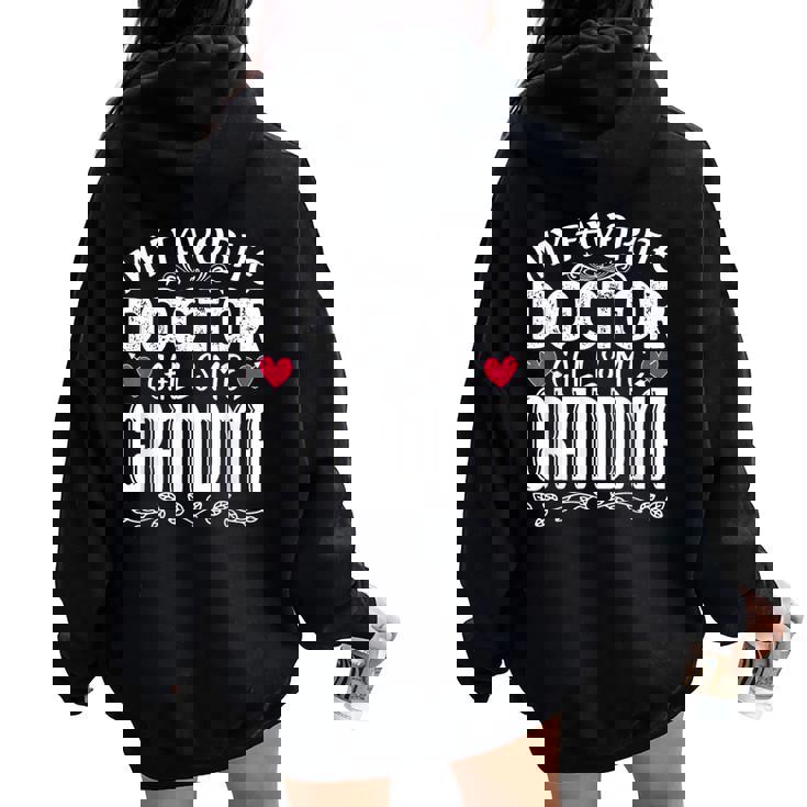 My Favorite Doctor Calls Me Grandma Medical Mother's Day Women Oversized Hoodie Back Print