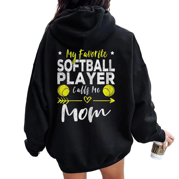My Favorite Softball Player Calls Me Mom Softball Player Mom Women Oversized Hoodie Back Print