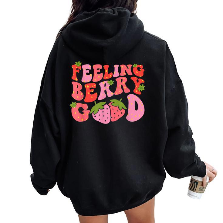 Feeling Berry Good Strawberry Festival Season Girls Women Oversized Hoodie Back Print