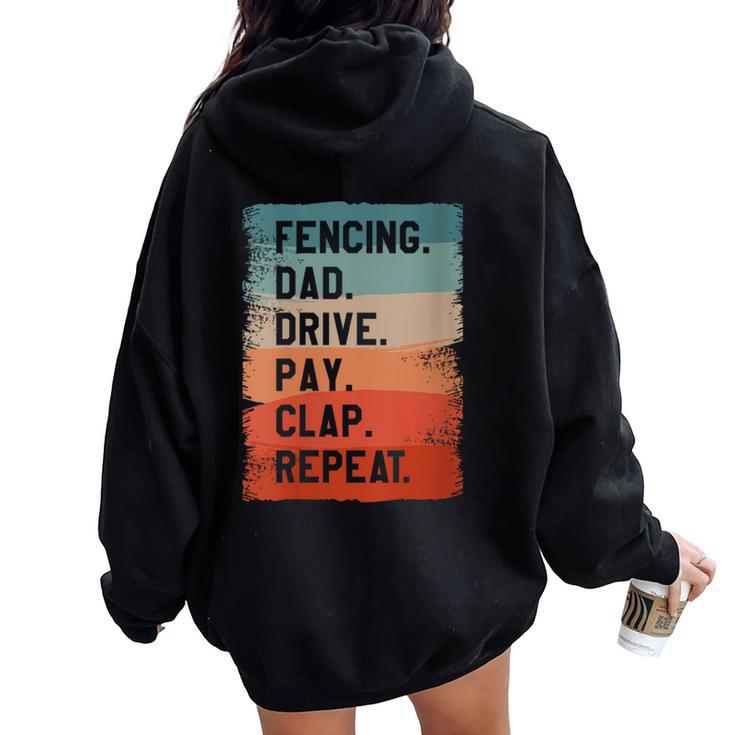 Fencing Dad Drive Play Clap Repeat Sword Fencer Women Oversized Hoodie Back Print