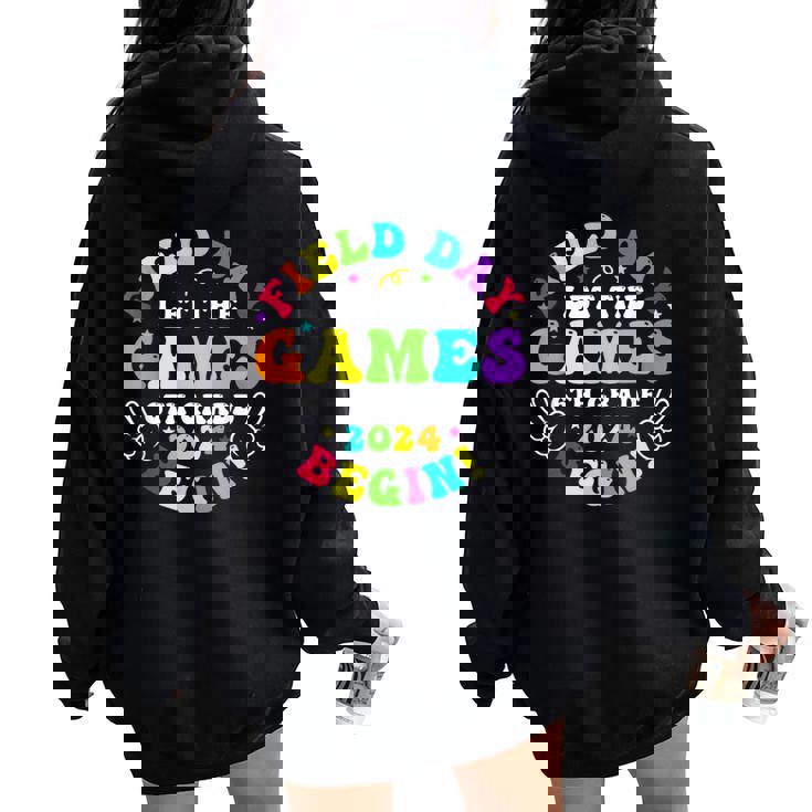 Field Day 2024 Let Game Begin 6Th Grade For Kid Teacher Girl Women Oversized Hoodie Back Print