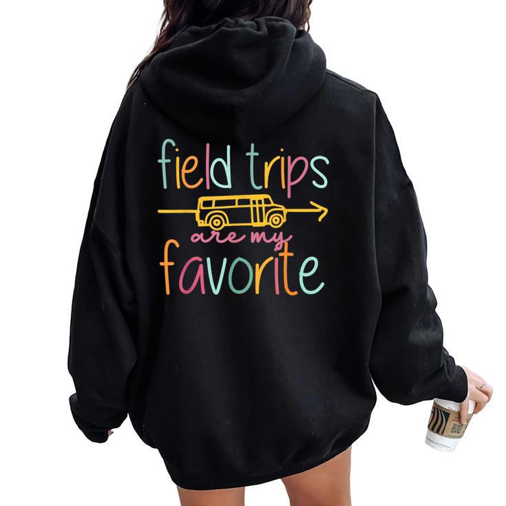 Field Trips Are My Favorite Teacher Students Field Day Women Oversized Hoodie Back Print