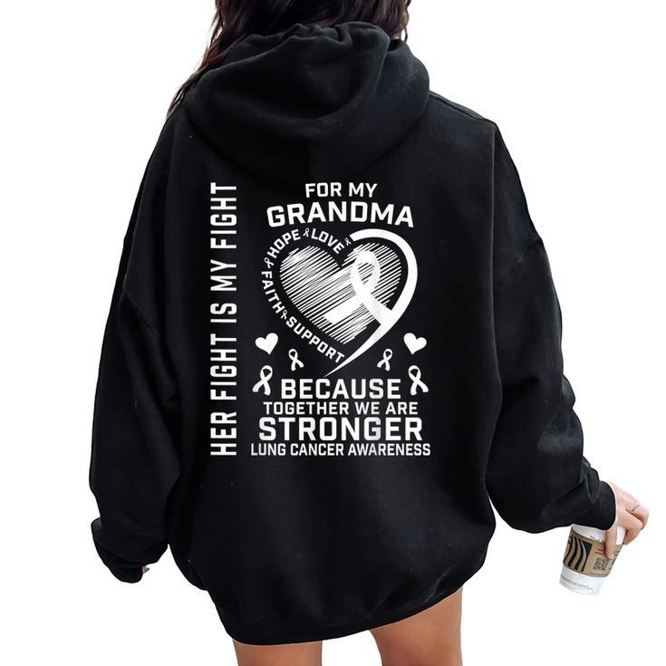 Her Fight Is My Fight Grandma Lung Cancer Awareness Women Oversized Hoodie Back Print