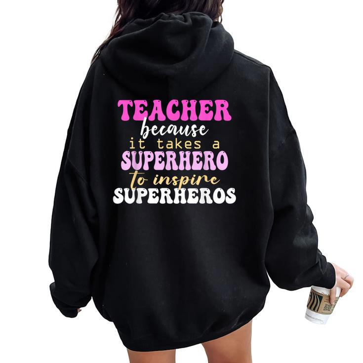 First Day School Superhero Inspire Super Heros Teacher Women Women Oversized Hoodie Back Print